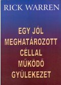 Rick Warren - Egy jól meghatározott céllal működő gyülekezet
