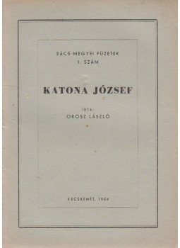 Orosz László - Katona József Orosz László - Katona József, Kecskemét 1954 antikvár könyv