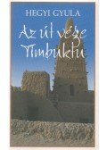 Hegyi Gyula - Az út vége Timbuktu