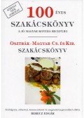Berecz Edgár - 100 éves szakácskönyv - A jó magyar konyha receptjei / Osztrák-Magyar Cs. és kir. szakácskönyv