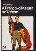 Harsányi Iván - A Franco-diktatúra születése
