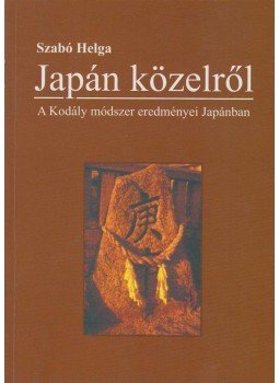 Szabó Helga - Japán közelről Szabó Helga - Japán közelről, Budapest 2001 antikvár könyv