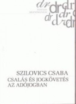 Szilovics Csaba - Csalás és jogkövetés az adójogban Szilovics Csaba - Csalás és jogkövetés az adójogban, null 2004 antikvár könyv