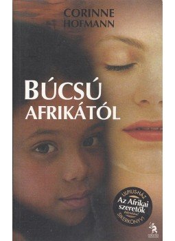 Corinne Hofmann - Búcsú Afrikától, Budapest 2013 antikvár könyv
