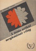 Dr. Pálhegyi Ferenc - A látás nélkül meghódított világ