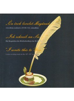 Dr. Horváth Hilda - "Én írok levelet Magának..." - A levélírás eszközei a XVIII-XX. században, Keszthely 2011 antikvár könyv