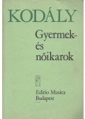 Kodály Zoltán - Gyermek- és nőikarok