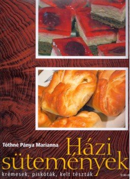 Tóthné Pánya Marianna - Házi sütemények Tóthné Pánya Marianna - Házi sütemények, Debrecen 0 antikvár könyv
