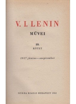 V. I. Lenin - V. I. Lenin művei 25. kötet V. I. Lenin - V. I. Lenin művei 25. kötet, Budapest 1952 antikvár könyv