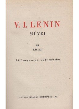 V. I. Lenin - V. I. Lenin művei 23. kötet V. I. Lenin - V. I. Lenin művei 23. kötet, Budapest 1951 antikvár könyv