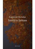 Kaposvári Bertalan - Juszticia farkasa