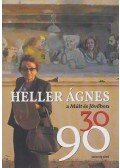 Heller Ágnes,Borus Judit (szerk.) - Heller Ágnes a Múlt és Jövőben 30/90