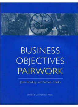 John Bradley, Simon Clarke - Business Objectives Pairwork John Bradley, Simon Clarke - Business Objectives Pairwork, Oxford 1997 antikvár könyv