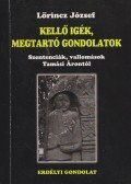 Lőrincz József - Kellő igék, megtartó gondolatok
