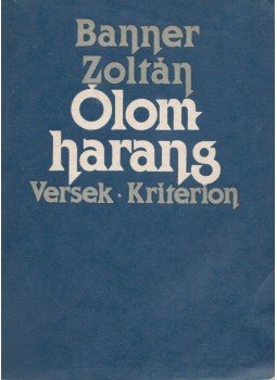 Banner Zoltán - Ólomharang Banner Zoltán - Ólomharang, Bukarest 1982 antikvár könyv