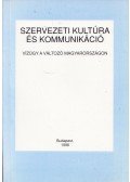 Rozgonyi Tamás,Badacsonyi György,Hegedűs László,Jávor István,Papházi Tibor,Török Gábor - Szervezeti kultúra és kommunikáció - Vízügy a változó Magyarországon