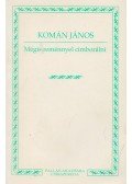 Komán János - Mégis reménnyel cimborálni