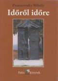 Praznovszky Mihály - Időről időre (dedikált)