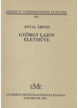 Antal Árpád - Györyg Lajos életműve Antal Árpád - Györyg Lajos életműve, Kolozsvár 1992 antikvár könyv