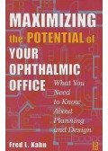 Fred L. Kahn - Maximizing the Potential of your Ophthalmic Office
