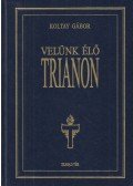 Koltay Gábor - Velünk élő Trianon (dedikált)