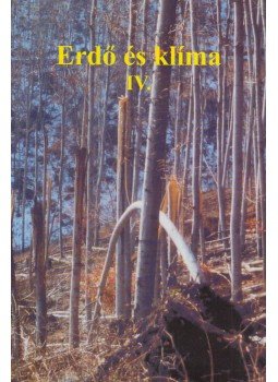 Mátyás Csaba, Vig Péter - Erdő és klíma IV., Sopron 2004 antikvár könyv