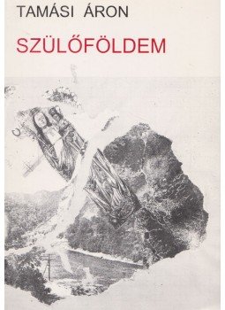 Tamási Áron - Szülőföldem Tamási Áron - Szülőföldem, Marosvásárhely 1997 antikvár könyv