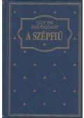 Guy de Maupassant - A Szépfiú