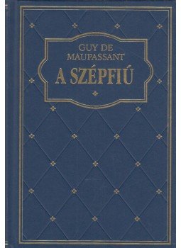 Guy de Maupassant - A Szépfiú Guy de Maupassant - A Szépfiú, Budapest 1995 antikvár könyv