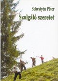 Sebestyén Péter - Szolgáló ​szeretet