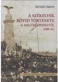 Egyed Ákos - A székelyek rövid története a megtelepedéstől 1989-ig (dedikált)