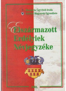 Domokos István - Elszármazott erdélyiek névjegyzéke Domokos István - Elszármazott erdélyiek névjegyzéke, Budapest 2003 antikvár könyv