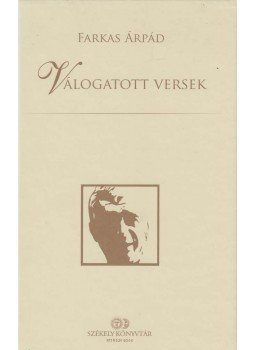 Farkas Árpád - Válogatott versek Farkas Árpád - Válogatott versek, Csíkszereda 2012 antikvár könyv