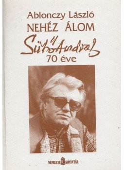 Ablonczy László - Nehéz álom (dedikált) Ablonczy László - Nehéz álom (dedikált), Budapest 0 antikvár könyv