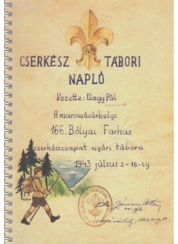Nagy Pál - Cserkész tábori napló (reprint), Csíkszereda 2009 antikvár könyv
