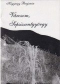 Kisgyörgy Benjámin,Kisgyörgy Zoltán - Városom, Sepsiszentgyörgy