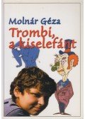 Molnár Géza - Trombi, a kiselefánt (dedikált)