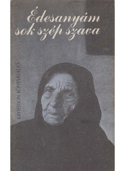 Albert Ernő (szerk.) - Édesanyám sok szép szava Albert Ernő (szerk.) - Édesanyám sok szép szava, Bukarest 1989 antikvár könyv