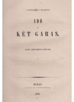 Széchenyi István - Adó és Két garas (reprint) Széchenyi István - Adó és Két garas (reprint), Buda 1844 antikvár könyv