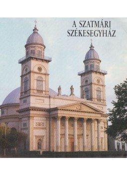 Bura László - A szatmári székesegyház, Satu Mare 1997 antikvár könyv