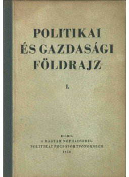  - Politikai és gazdasági földrajz I.,  1952 antikvár könyv