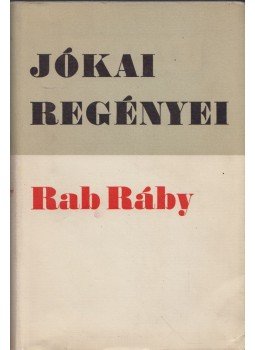Jókai Mór - Rab Ráby Jókai Mór - Rab Ráby, Budapest 1970 antikvár könyv