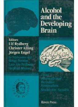 Ulf Rydberg, Christer Alling, Jörgen Engel - Alcohol and the Developing Brain Ulf Rydberg, Christer Alling, Jörgen Engel - Alcohol and the Developing Brain, New York 1985 antikvár könyv