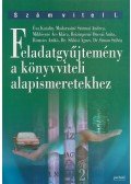 Éva Katalin,Reizingerné Ducsai Anita,Madarasiné Szirmai Andrea,Miklósyné Ács Klára,Romsics Anikó,Siklósi Ágnes,Simon Szilvia - Feladatgyűjtemény a könyvviteli alapismeretekhez