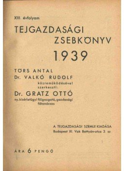 Gratz Otto, dr. - Tejgazdasági zsebkönyv 1939,  1939 antikvár könyv