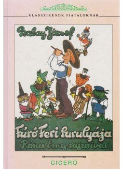 Babay József - Fúró Feri furulyája Babay József - Fúró Feri furulyája, Budapest 1998 antikvár könyv