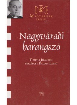 Kozma László - Nagyváradi harangszó (dedikált) Kozma László - Nagyváradi harangszó (dedikált), 2008 antikvár könyv