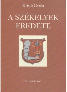Kristó Gyula - A székelyek eredete Kristó Gyula - A székelyek eredete, Budapest 2002 antikvár könyv