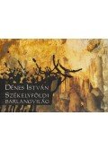 Dénes István - Székelyföldi barlangvilág