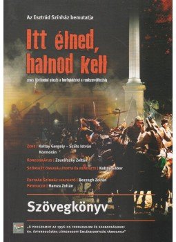 Koltay Gábor - Itt élned, halnod kell - Szövegkönyv Koltay Gábor - Itt élned, halnod kell - Szövegkönyv, 2016 antikvár könyv
